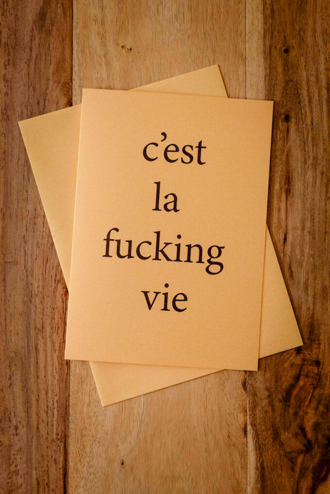 Mutmacherkarte "C'est la fucking vie"